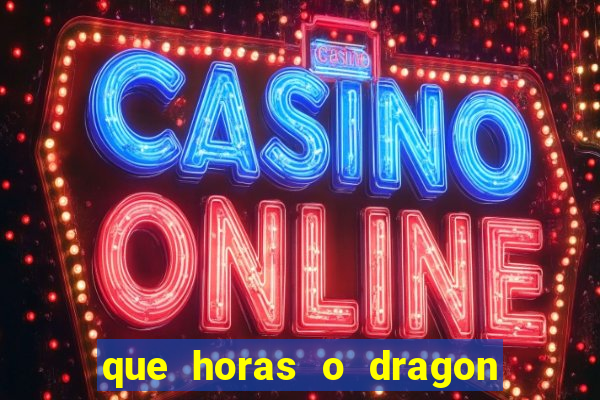 que horas o dragon fortune paga